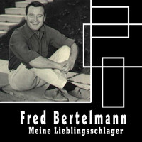 Fred Bertelmann - Meine Lieblingsschlager