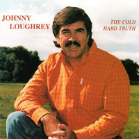 Johnny Loughrey - The Cold Hard Truth