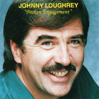 Johnny Loughrey - Broken Engagement