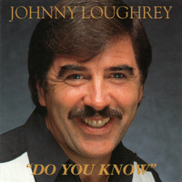 Johnny Loughrey - Do You Know