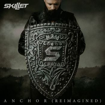 Skillet - Anchor (Reimagined)