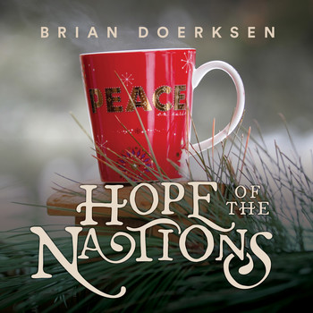 Brian Doerksen - Hope of the Nations (Christmas Edition)