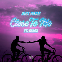 Alex Fosse - Close to Me