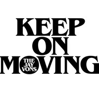 The Jay Vons - Keep on Moving