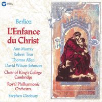 Choir Of King's College, Cambridge - Berlioz: L'enfance du Christ, Op. 25, H 130