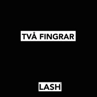 Lash - Två fingrar (Explicit)
