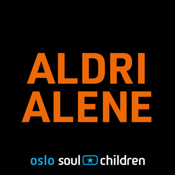 Oslo Soul Children - Aldri alene