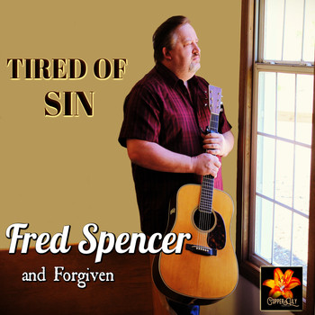 Fred Spencer and Forgiven - Tired of Sin