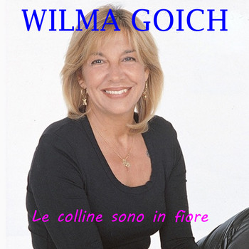 Wilma Goich - Le colline sono in fiore