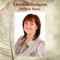 Theresa Rodgers - Sixteen Years