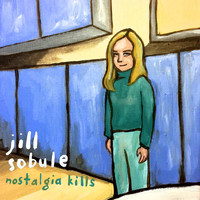 Jill Sobule - Nostalgia Kills (Deluxe Edition) (Explicit)