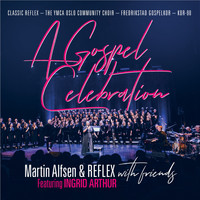 Reflex & Martin Alfsen - A Gospel Celebration