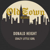 Donald Height - Crazy Little Girl: The Old Town EP