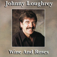 Johnny Loughrey - Wine and Roses