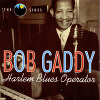 Bob Gaddy - Harlem Blues Operator
