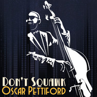 Oscar Pettiford - Don't Squawk