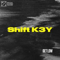 Shift K3y - Get Low