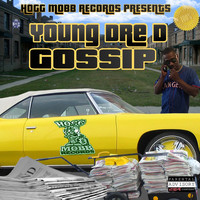 Young Dre D - Gossip (Explicit)