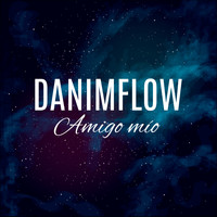 DaniMflow - Amigo Mío