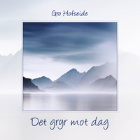 Gro Hofseide - Det gryr mot dag