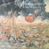 Sebastian Reynolds - Maṇīmekhalā EP