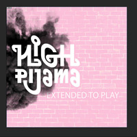 High Pijama - Extended to Play
