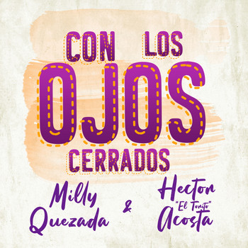 Milly Quezada & Héctor Acosta "El Torito" - Con los Ojos Cerrados
