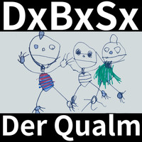 DxBxSx - Der Qualm