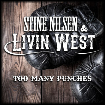 Stine Nilsen & Livin West - Too Many Punches