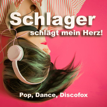 Various Artists - Schlager schlägt mein Herz (Pop, Dance, Discofox)