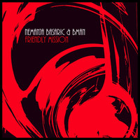 Nemanja Basaric & BMAN - Friendly Mission