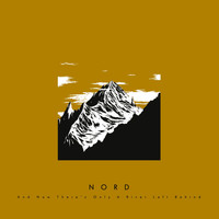 NORD - And Now There's Only a River Left Behind