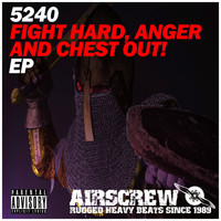 5240 - Fight Hard, Anger and Chest Out! (Explicit)