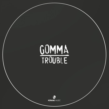Gomma - Trouble