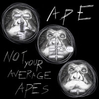 Ape - Not Your Average Apes