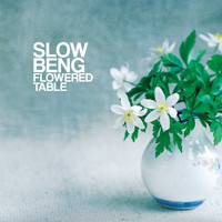 Slow Beng - Flowered Table