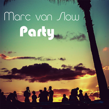 Marc Van Slow - Party