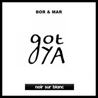 Bor & Mar - Got Ya EP