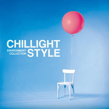 Various Artists - Chillight Style (Environment Collection)