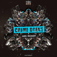 Crime Scene - Ass Kicker (Explicit)
