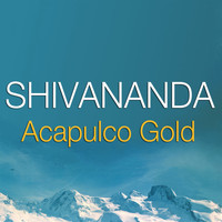 Shivananda - Acapulco Gold (Single)