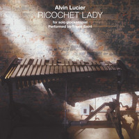Alvin Lucier - Ricochet Lady