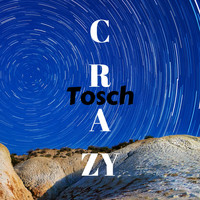 Tosch - Crazy