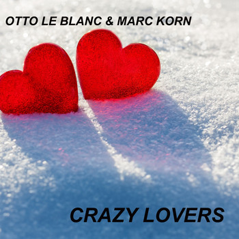 Otto le Blanc & Marc Korn - Crazy Lovers