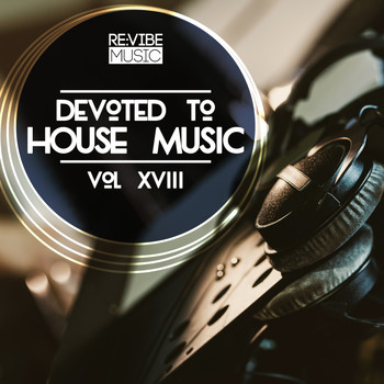 Various Artists - Devoted to House Music, Vol. 18