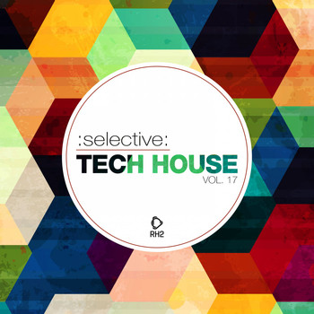 Various Artists - Selective: Tech House, Vol. 17