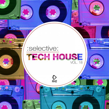 Various Artists - Selective: Tech House, Vol. 18