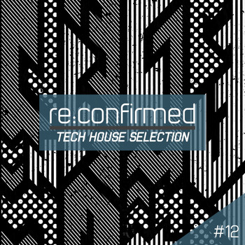 Various Artists - Re:Confirmed - Tech House Selection, Vol. 12 (Explicit)