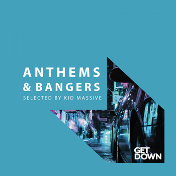 Various Artists - Anthems & Bangers - Mixed by Kid Massive