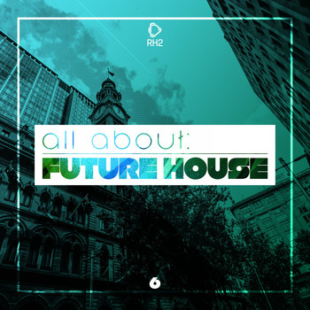 Various Artists - All About: Future House, Vol. 6